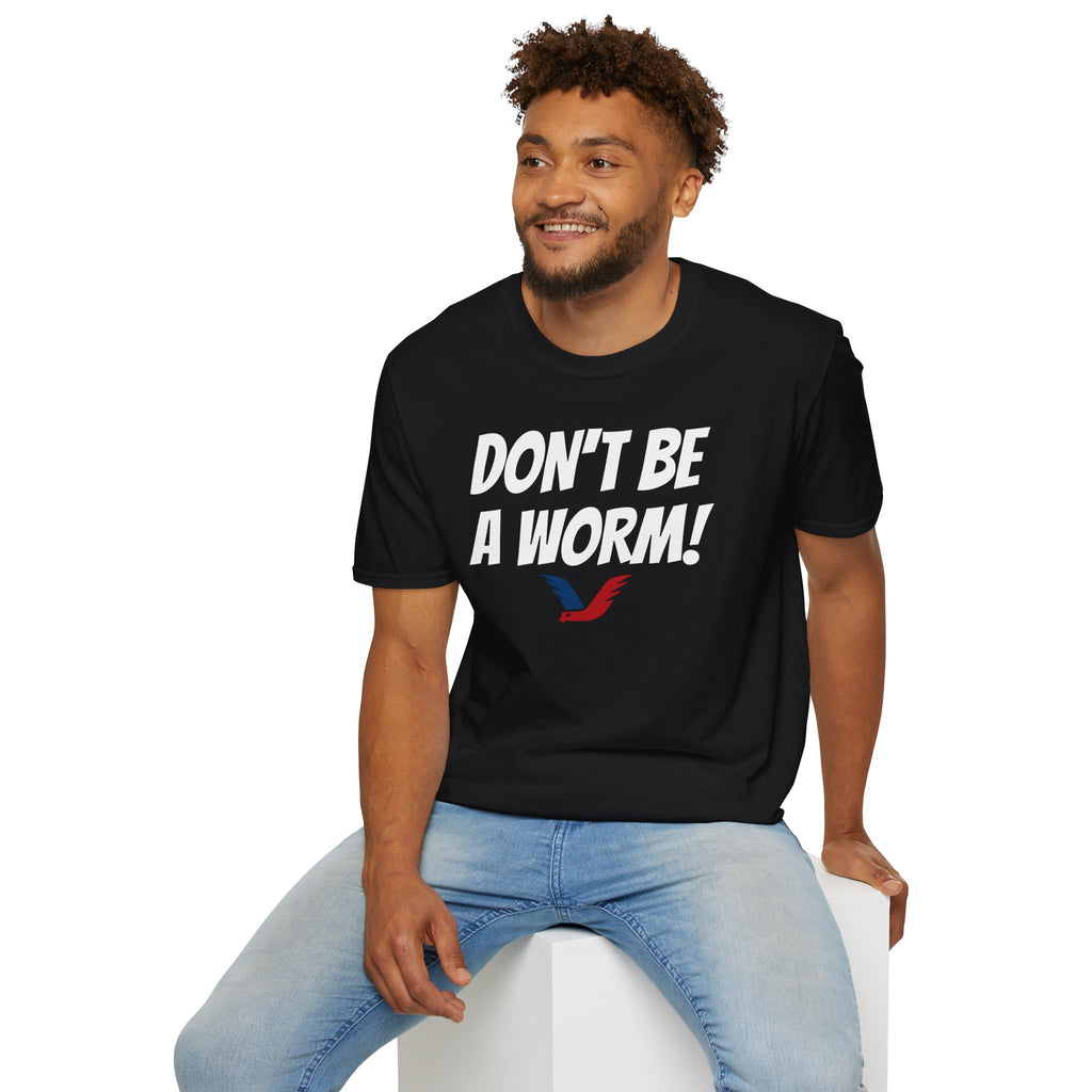 Don't Be A Worm - Oilfield Drilling Rig Saying T-shirt-Victory Brand