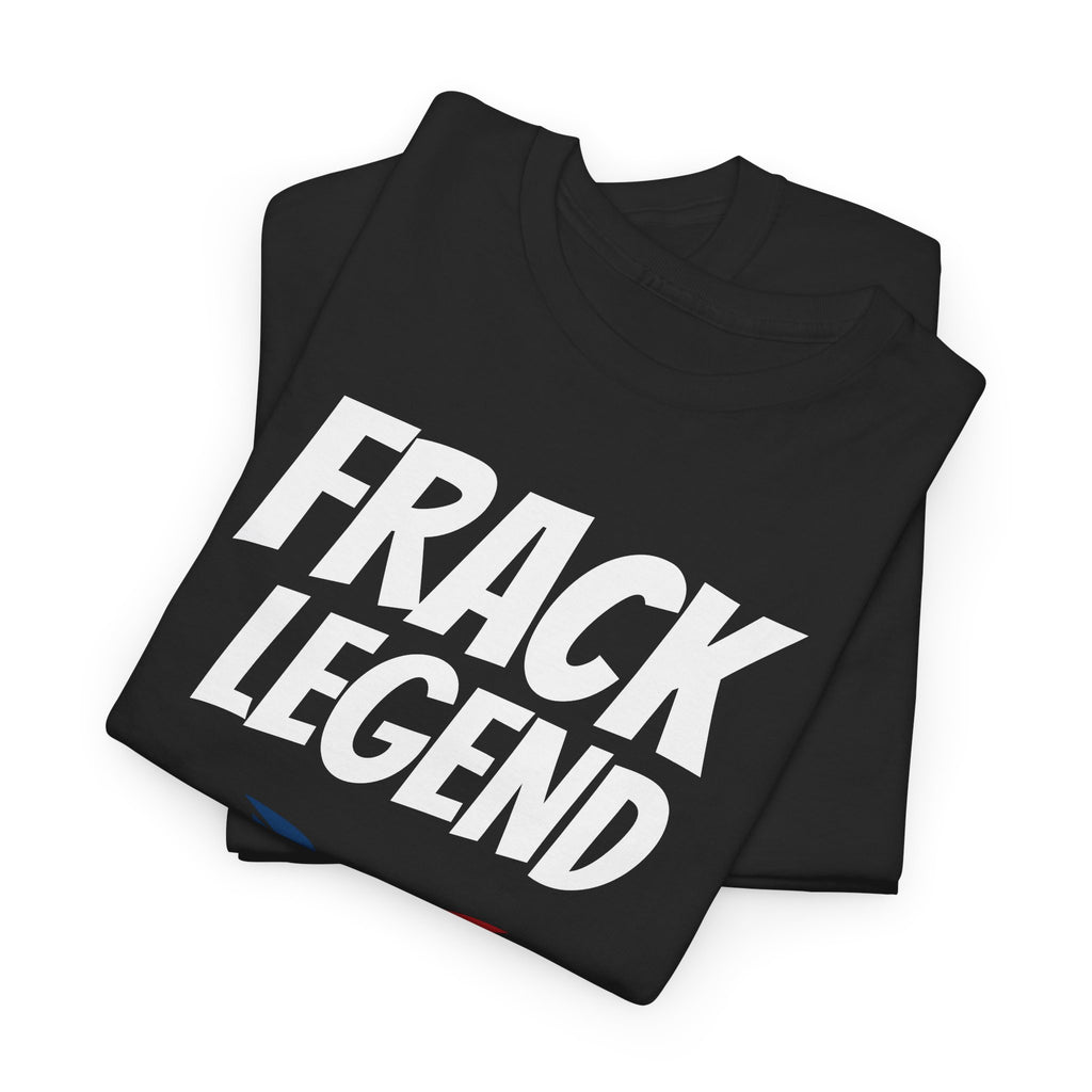 FRACK LEGEND