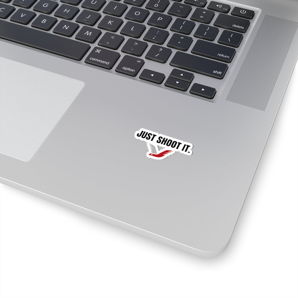 JUST SHOOT IT STICKER