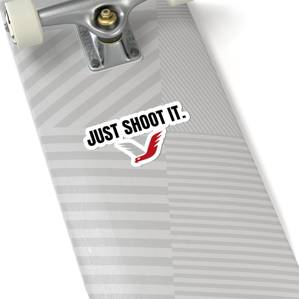 JUST SHOOT IT STICKER