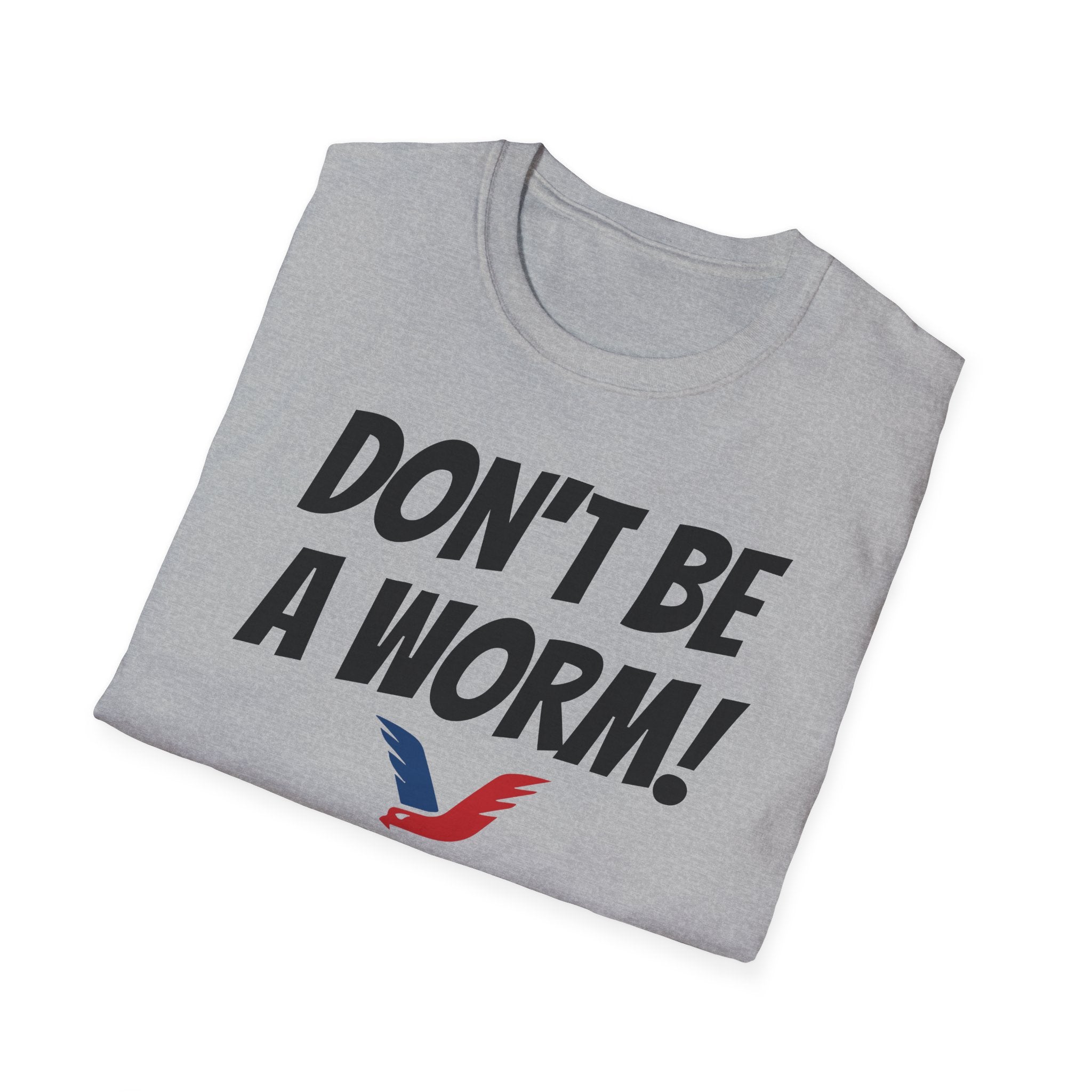 Don't Be A Worm - Oilfield Drilling Rig Saying T-shirt-Victory Brand
