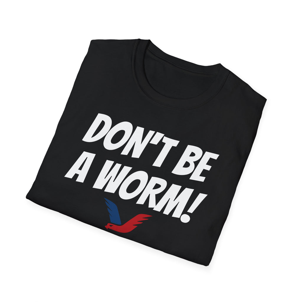 Don't Be A Worm - Oilfield Drilling Rig Saying T-shirt-Victory Brand